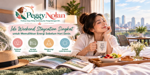 Ide Weekend Staycation Singkat untuk Memulihkan Energi Sebelum Hari Senin