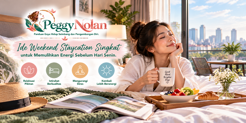 Ide Weekend Staycation Singkat untuk Memulihkan Energi Sebelum Hari Senin