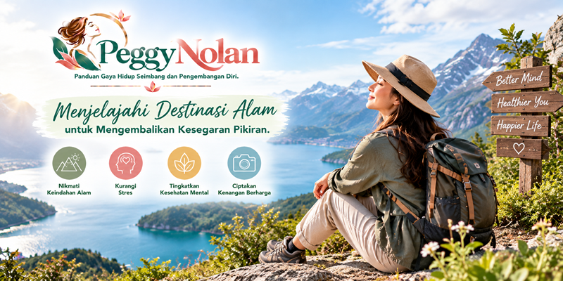 Menjelajahi Destinasi Alam untuk Mengembalikan Kesegaran Pikiran